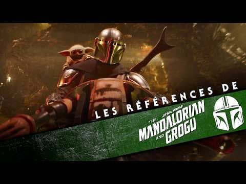 THE MANDALORIAN AND GROGU - LES RÉFÉRENCES