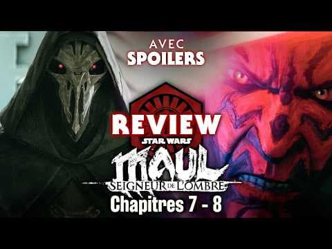 MAUL: SHADOW LORD - CHAPITRES 7-8 (REVIEW)