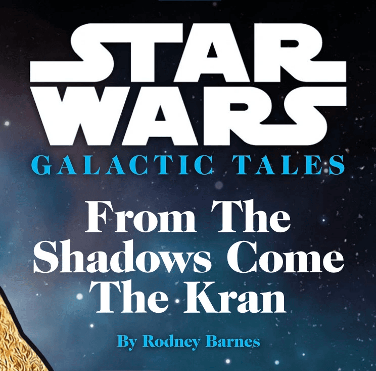 "Galactic Tales: From The Shadows Come The Kran" — Star Wars Insider #212